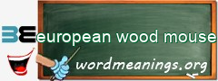 WordMeaning blackboard for european wood mouse